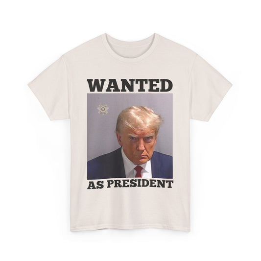 WANTED AS PRESIDENT